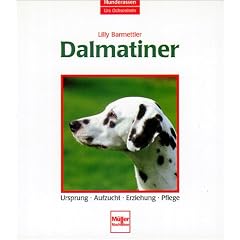Dalmatiner. Ursprung - Aufzucht - Erziehung - Pflege