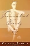 Transcendent Beauty: It Begins with a Single Choice...to Be!
