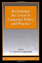 Reclaiming the Local in Language Policy and Practice (ESL and Applied Linguistics Professional Series) (ESL & Applied Linguistics Professional Series)