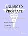 Enlarged Prostate: A Medical Dictionary, Bibliography, And Annotated Research Guide To Internet References
