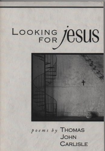 Looking for Jesus: Poems in Search of the Christ of the Gospels