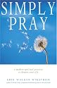 Simply Pray: Modern Spritual Practice to Deepen Your Life