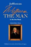 Jefferson the Man: In His Own Words