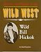 Wild Bill Hickok (Heroes & Villains of the Wild West) by John Hamilton ISBN 1562395629