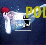 Revue Gus Gus  / Polydistortion