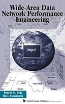Wide-area Data Network Performance Engineering (Telecommunications & networking library)