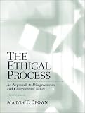 The Ethical Process: An Approach to Disagreements and Controversial Issues (3rd Edition)
