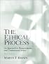 The Ethical Process: An Approach to Disagreements and Controversial Issues (3rd Edition)