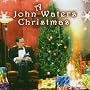 A John Waters Christmas