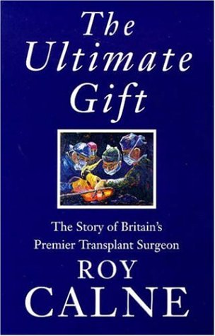 The Ultimate Gift: The Story of Britain's Premier Transplant Surgeon