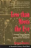 Less than Meets the Eye: Foreign Policy Making and the Myth of the Assertive Congress (Twentieth Century Fund Books)
