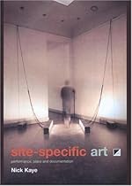 Site Specific Art: Performance, Place and Documentation