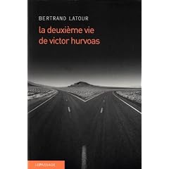 La deuxi�me vie de Victor Hurvoas