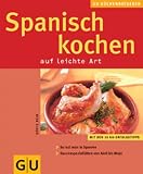 Spanisch kochen: auf leichte Art (K&uuml;chenRatgeber neu) - D&ouml;rte Rein