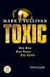 Toxic: Der Biss - Das Feuer - Die H�lle