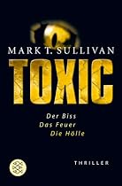 Toxic: Der Biss - Das Feuer - Die H&ouml;lle
