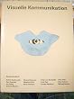 Visuelle Kommunikation: Ein Design-Handbuch