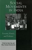 Social Movements in India: Poverty, Power, and Politics (Asia/Pacific/Perspectives)