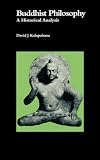 Buddhist Philosophy: A Historical Analysis (National Foreign Language Center Technical Reports)