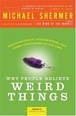 Why People Believe Weird Things