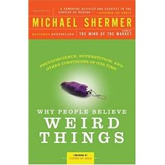 Why People Believe Weird Things