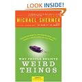 Why People Believe Weird Things: Pseudoscience, Superstition, and Other Confusions of Our Time