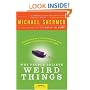 Why People Believe Weird Things: Pseudoscience, Superstition, and Other Confusions of Our Time