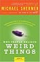 Why People Believe Weird Things: Pseudoscience, Superstition, and Other Confusions of Our Time Why People Believe Weird Things: Pseudoscience, Superstition, and Other Confusions of Our Time