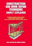Construction and Home Repair Techniques Simply Explained