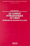Le conflit intra�tatique au Liban. Probl�mes de maintien de la paix