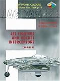  : Jagdwaffe V5 Sec 4- Jet Fighters and Rocket Interceptors 1944-1945 (Luftwaffe Colours)