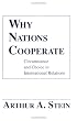 Why Nations Cooperate: Circumstance and Choice in International Relations
