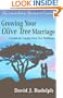 Growing Your Olive Tree Marriage: A Guide for Couples from Two Traditions