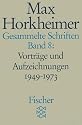 Max Horkheimer. Gesammelte Schriften - Taschenbuch-Ausgabe: Gesammelte Schriften VIII: Vorträge und Aufzeichnungen 1949-1973. 4. Soziologisches 5. Universität und Studium: BD 8