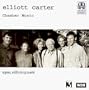 Carter: Chamber Music (5th String Quartet, 90+ for Piano, Sonata for Cello and Piano, Figment for Cello Alone, Duo for Violin and Piano, Fragment for String Quartet)