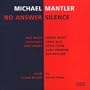 Michael Mantler: No Answer / Silence