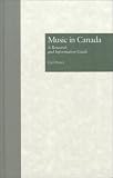 Music in Canada: A Research and Information Guide (Music Research and Information Guides)