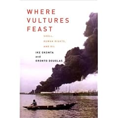 Where Vultures Feast: Shell, Human Rights and Oil