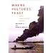 Where Vultures Feast: Shell, Human Rights and Oil