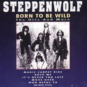 Steppenwolf - Born to Be Wild & the Hits - Zortam Music
