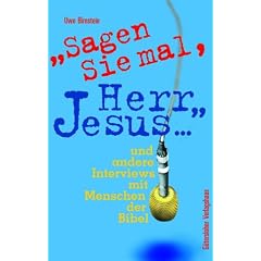 Sagen Sie mal, Herr Jesus und andere Interviews mit Menschen der Bibel.