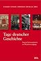 Tage deutscher Geschichte: Von der Reformation bis zur Wiedervereinigung