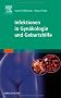 Infektionen in Gyn�kologie und Geburtshilfe