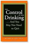 Take Control of Your Drinking...And You May Not Need to Quit