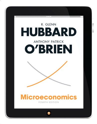 Microeconomics (4th Edition) (The Pearson Series in Economics), by Glenn P. Hubbard, Anthony P. O'Brien