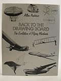Back to the drawing board : the evolution of flying machines