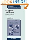 Improving Healthcare: A Dose of Competition (Developments in Health Economics and Public Policy)