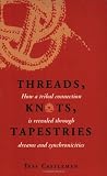 Threads, Knots, Tapestries: How a Tribal Connection Is Revealed through Dreams and Synchronicities