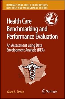 Health Care Benchmarking and Performance Evaluation: An Assessment ... Health Care Benchmarking and Performance Evaluation: An Assessment ...