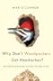 Why Don't Woodpeckers Get Headaches?: And Other Bird Questions You Know You Want to Ask